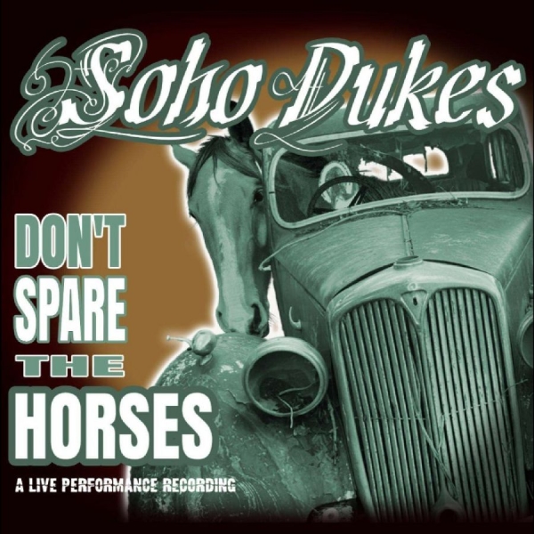 Soho Dukes - Don't Spare The Horses - A Live Per in the group CD / Upcoming releases / Pop-Rock at Bengans Skivbutik AB (5682559)