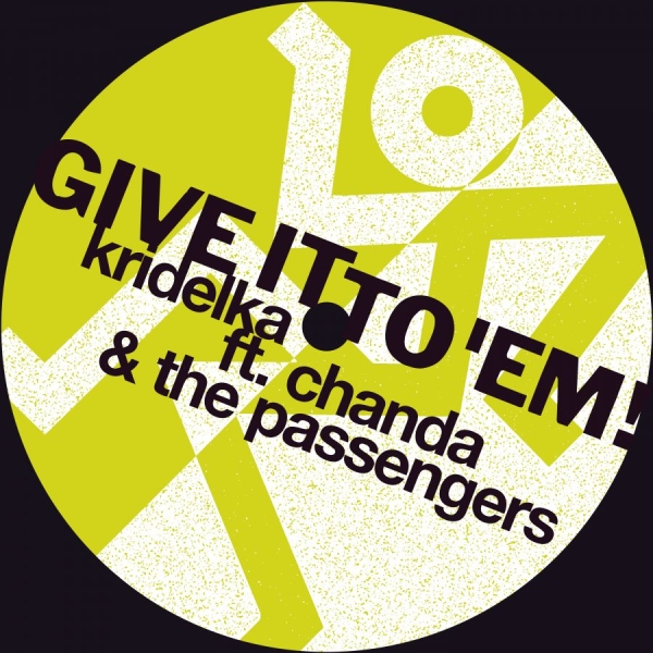 Kridelka Chanda & The Passengers - Give It To 'Em! in the group VINYL / Upcoming releases / Dance-Techno at Bengans Skivbutik AB (5683231)