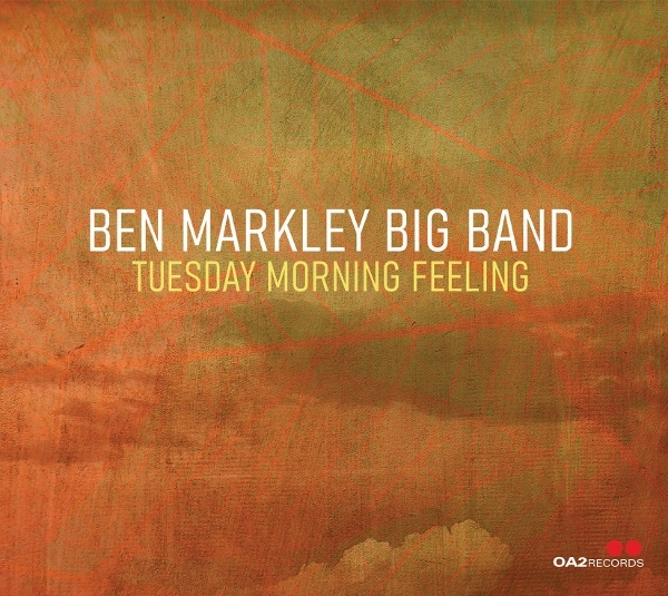 Ben Markley Big Band - Tuesday Morning Feeling in the group OUR PICKS / Friday Releases / 2026-10-02 at Bengans Skivbutik AB (5683428)