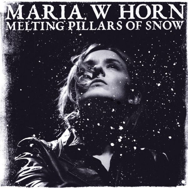 Maria W Horn - Melting Pillars Of Snow (Starlight in the group VINYL / Upcoming releases / Pop-Rock at Bengans Skivbutik AB (5683641)