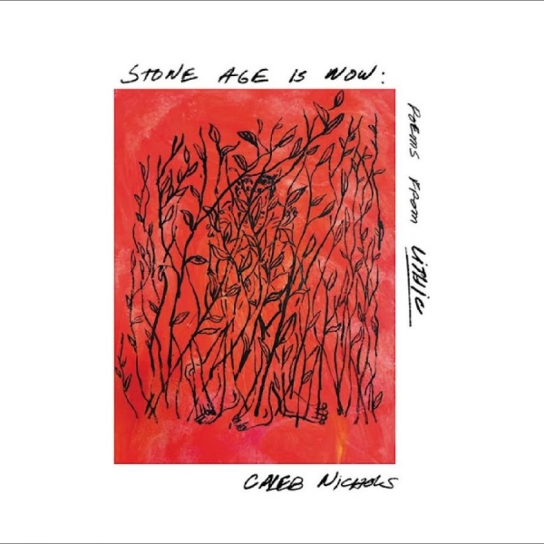 Caleb Nichols - Stone Age Is Now: Poems From Lithic in the group VINYL / Upcoming releases / Pop-Rock at Bengans Skivbutik AB (5683689)