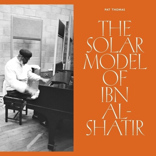Thomas Pat - The Solar Model Of Ibn Al-Shatir in the group VINYL / Bestsellers at Bengans Skivbutik AB (5684313)