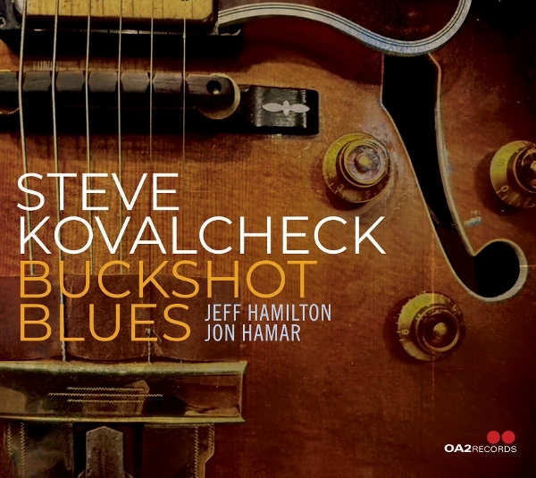Steve Kovalcheck - Buckshot Blues in the group CD / Upcoming releases / Jazz at Bengans Skivbutik AB (5684514)