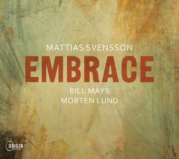 Mattias Svensson - Embrace in the group CD / Upcoming releases / Jazz at Bengans Skivbutik AB (5684515)