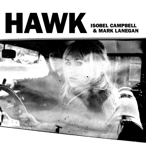 Campbell Isobel Lanegan Mark - Hawk in the group VINYL / Upcoming releases / Pop-Rock at Bengans Skivbutik AB (5684545)