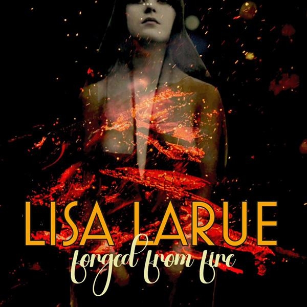 Lisa Larue - Forged In Fire in the group CD / Bestsellers at Bengans Skivbutik AB (5685634)