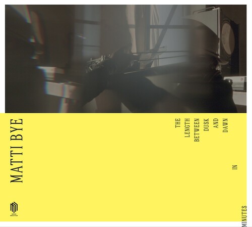 Matti Bye - The Length Between Dusk And Dawn In in the group CD / Klassiskt at Bengans Skivbutik AB (5686365)
