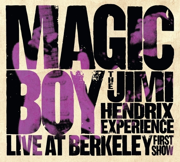 The Jimi Hendrix Experience - Magic Boy: The Jimi Hendrix Experience Live At Berkeley [First Show] in the group CD / Upcoming releases / Pop-Rock at Bengans Skivbutik AB (5687007)
