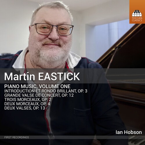 Martin Eastick - Piano Music, Vol. 1 in the group CD / Klassiskt at Bengans Skivbutik AB (5687230)