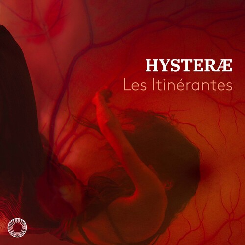 Les Itinérantes - Hysteræ in the group CD / Klassiskt at Bengans Skivbutik AB (5687239)