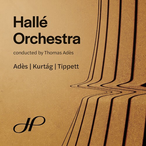 Hallé Orchestra Thomas Adès - Ades, Kurtag & Tippett: Orchestral in the group CD / Klassiskt at Bengans Skivbutik AB (5687243)