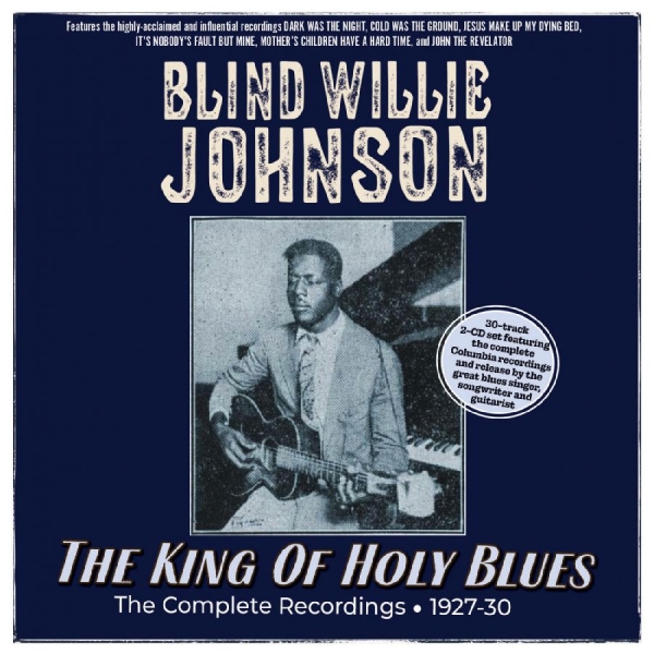 Blind Willie Johnson - The King Of Holy Blues - The Comple in the group CD / Bestsellers at Bengans Skivbutik AB (5687313)