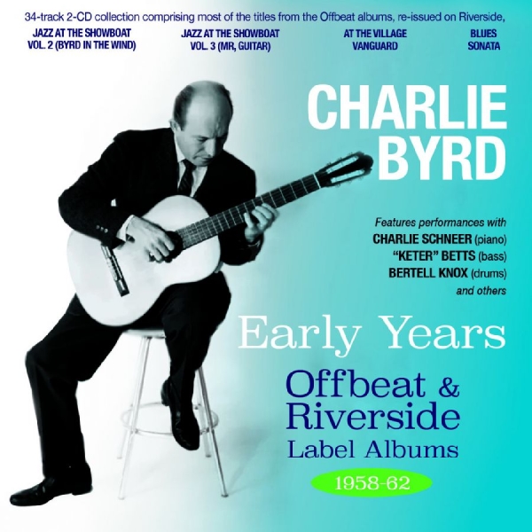 Charlie Byrd - Early Years - Offbeat & Riverside L in the group CD / Upcoming releases / Jazz at Bengans Skivbutik AB (5687360)