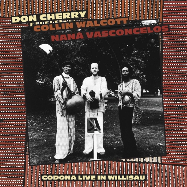 Don Cherry/Collin Walcott/Nana Vasc - Codona Live Willisau, Switzerland S in the group VINYL / Bestsellers at Bengans Skivbutik AB (5688090)