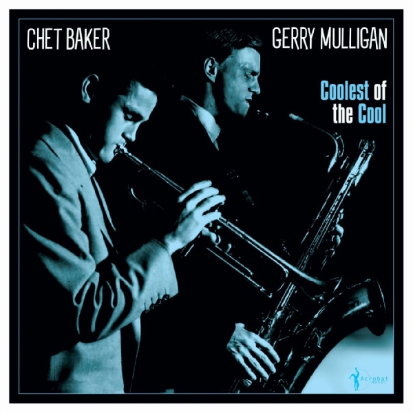 Gerry Mulligan & Chet Baker - Coolest Of The Cool: 1952-53 in the group VINYL / Bestsellers at Bengans Skivbutik AB (5688114)
