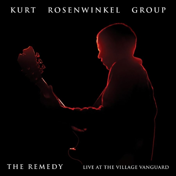 Rosenwinkel Kurt - The Remedy (Live At The Village Van in the group CD / Upcoming releases / Jazz at Bengans Skivbutik AB (5688283)