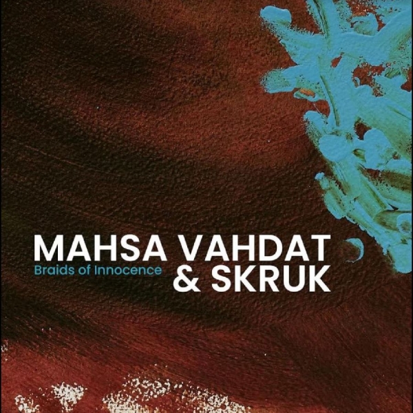 Mahsa Vahdat Og Skruk - Braids Of Innocence in the group CD / Bestsellers at Bengans Skivbutik AB (5688303)
