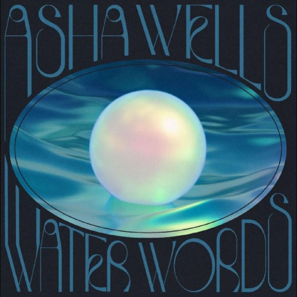 Wells Asha - Water Words in the group CD / Bestsellers at Bengans Skivbutik AB (5688356)