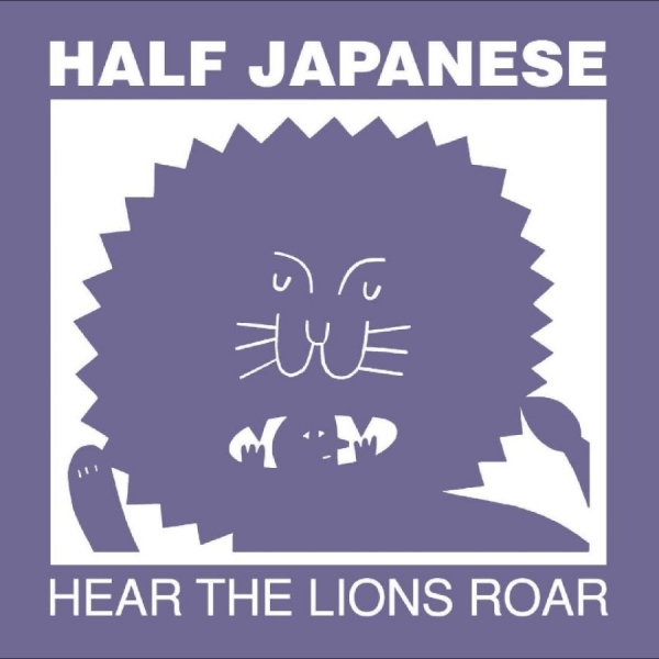 Half Japanese - Hear The Lions Roar in the group CD / Upcoming releases / Pop-Rock at Bengans Skivbutik AB (5688660)