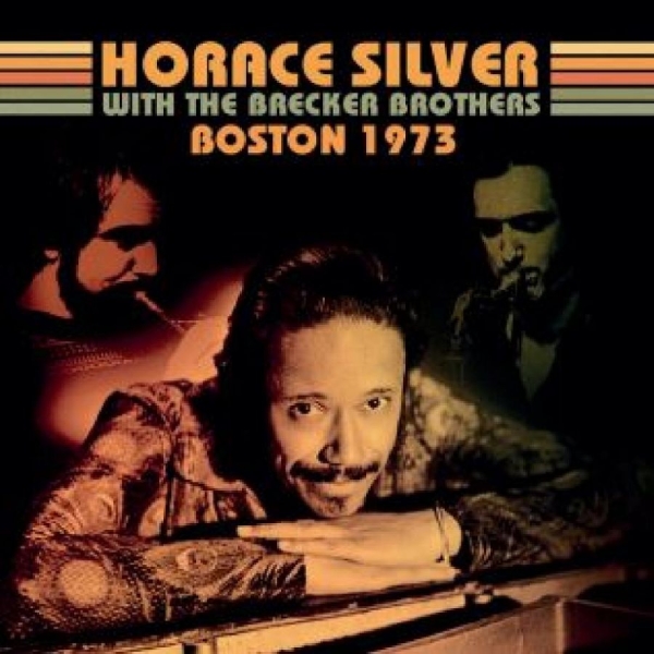 Horace Silver With The Brecker Brot - Boston 1973 in the group CD / Bestsellers at Bengans Skivbutik AB (5688783)
