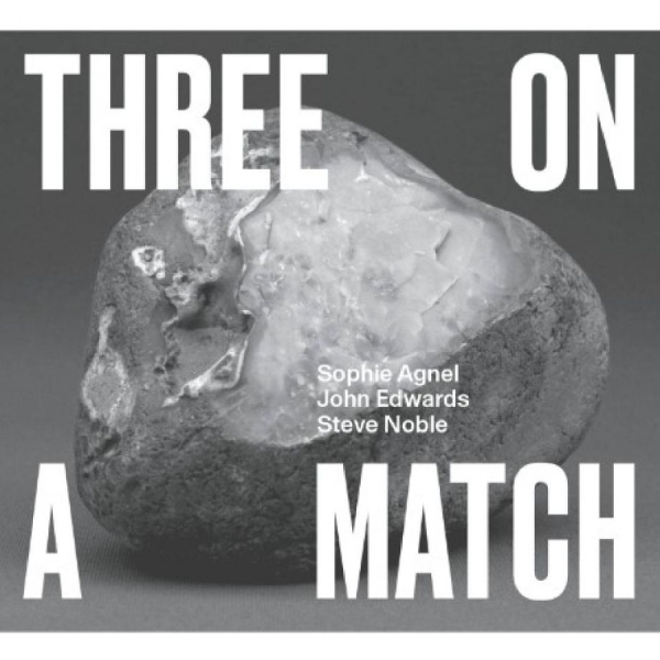 Sophie Agnel / John Edwards / Steve - Three On A Match in the group CD / Bestsellers at Bengans Skivbutik AB (5688914)