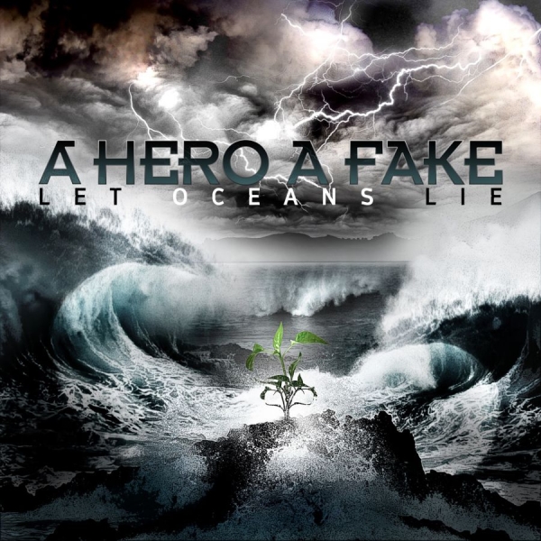 Hero A Fake A - Let Oceans Lie in the group CD / Bestsellers at Bengans Skivbutik AB (5689235)