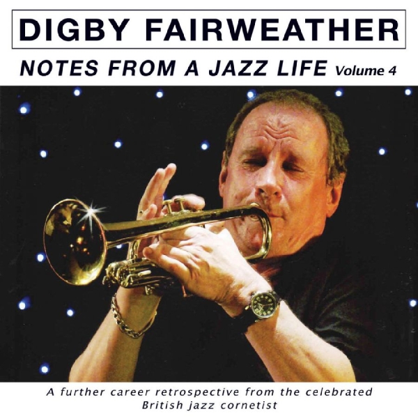 Fairweather Digby - Notes From A Jazz Life Vol. 4 in the group CD / Bestsellers at Bengans Skivbutik AB (5689250)