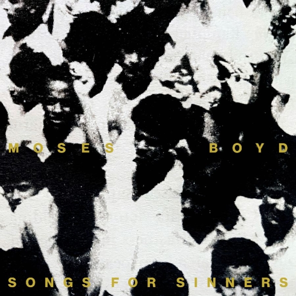 Moses Boyd - Songs For Sinners in the group CD / Upcoming releases / Jazz at Bengans Skivbutik AB (5689960)
