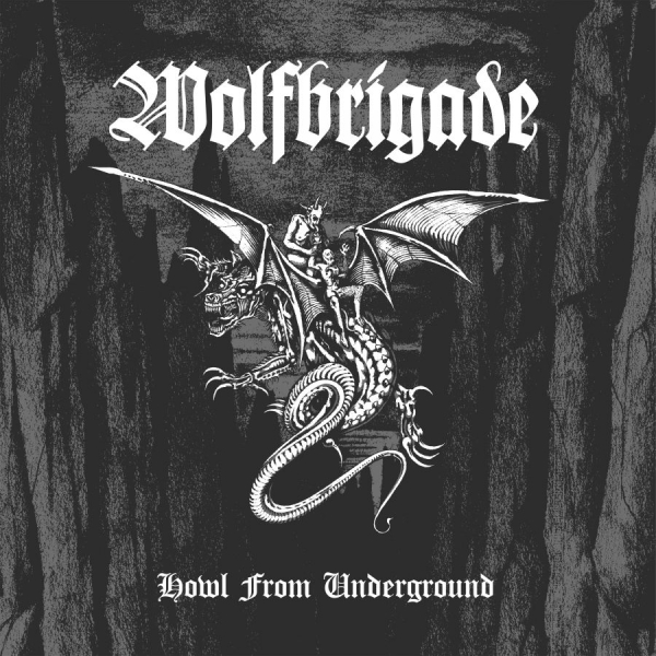 Wolfbrigade - Howl From Underground in the group CD / Most Pre-Ordered at Bengans Skivbutik AB (5690342)