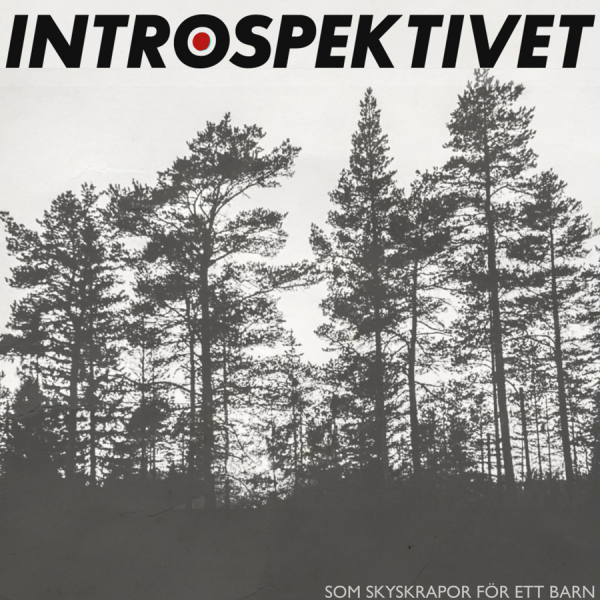 Introspektivet - Som Skyskrapor För Ett Barn (Black Vinyl LP) in the group VINYL / Upcoming releases / Pop-Rock,Svensk Musik at Bengans Skivbutik AB (5690643)