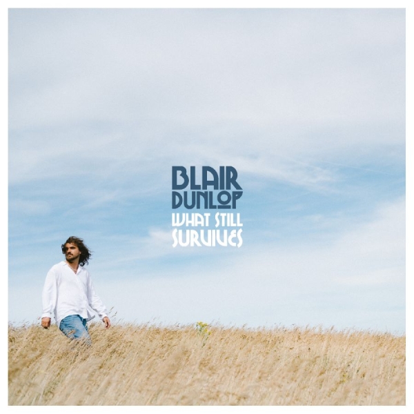 Blair Dunlop - What Still Survives in the group VINYL / Upcoming releases / World Music at Bengans Skivbutik AB (5691536)