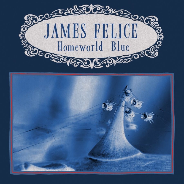 Felice James - Homeworld Blue (Indie Exclusive, Ma in the group VINYL / Upcoming releases / Pop-Rock at Bengans Skivbutik AB (5691544)