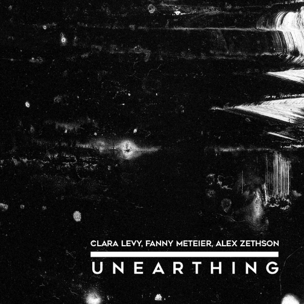 Clara Levy Fanny Meteier Alex Zet - Unearthing in the group CD / Upcoming releases / Jazz at Bengans Skivbutik AB (5691593)