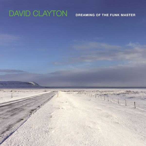 David Clayton - Dreaming Of The Funk Master in the group VINYL / Upcoming releases / Jazz at Bengans Skivbutik AB (5691698)