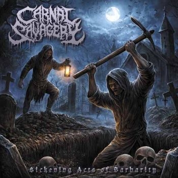 Carnal Savagery - Sickening Acts Of Barbarity in the group CD / Most Pre-Ordered at Bengans Skivbutik AB (5692241)