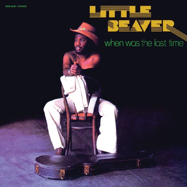 Little Beaver - When Was The Last Time - 50Th Anniv in the group VINYL / Upcoming releases / Pop-Rock at Bengans Skivbutik AB (5692320)