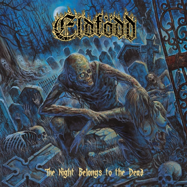 Eldfödd - The Night Belongs To The Dead in the group CD / Upcoming releases / Hårdrock at Bengans Skivbutik AB (5692405)