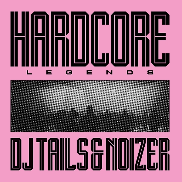 Dj Tails & Noizer - Hardcore Legends in the group VINYL / Most Pre-Ordered at Bengans Skivbutik AB (5692463)