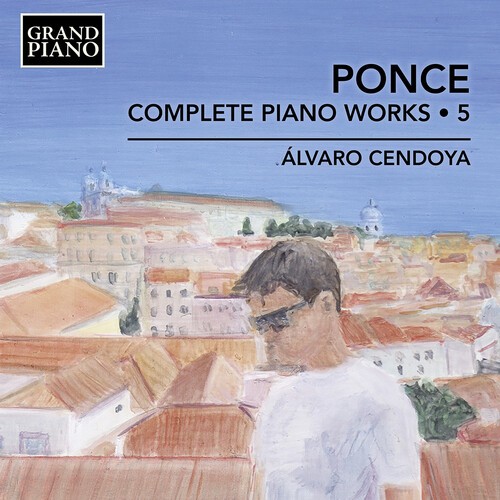 Manuel Maria Ponce - Complete Piano Works, Vol. 5 in the group CD / Upcoming releases / Classical at Bengans Skivbutik AB (5693130)