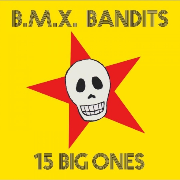 Bmx Bandits - 15 Big Ones in the group CD / Pop-Rock at Bengans Skivbutik AB (5693397)