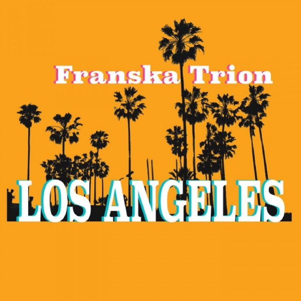Franska Trion - Los Angeles in the group VINYL / Upcoming releases / Pop-Rock,Svensk Musik at Bengans Skivbutik AB (5693441)