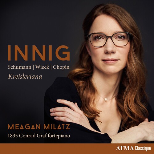 Milatz Meagan - Innig - Kreisleriana in the group CD / Klassiskt at Bengans Skivbutik AB (5694360)