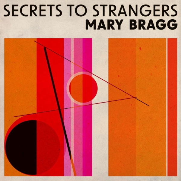 Mary Bragg - Secrets To Strangers in the group VINYL / New releases / Pop-Rock at Bengans Skivbutik AB (5696727)