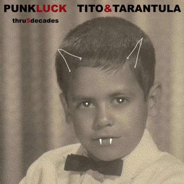 Tito & Tarantula - Punk Luck Thru 5 Decades in the group CD / Upcoming releases / Pop-Rock at Bengans Skivbutik AB (5697492)
