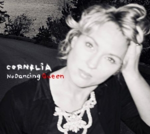 Cornelia - No Dancing Queen in the group CD / Pop-Rock,Svensk Musik at Bengans Skivbutik AB (570432)