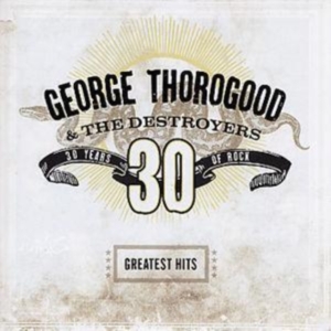 George Thorogood & The Destroyers - Greatest Hits in the group Labels /  at Bengans Skivbutik AB (570606)