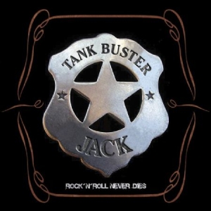 Tank Buster Jack - Rock 'n' Roll Will Never Die in the group CD / Hårdrock/ Heavy metal at Bengans Skivbutik AB (570959)