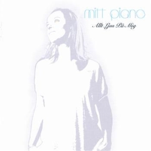 Mitt Piano - Allt Ljus På Mig in the group CD / Pop-Rock at Bengans Skivbutik AB (572723)