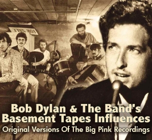 V/A - Bob Dylan & The Bands Basemen - Dylan Bob & The Bands Basement Tape in the group CD / Pop-Rock at Bengans Skivbutik AB (574941)