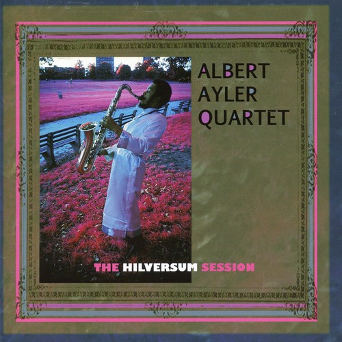 Ayler Albert Quartet - Hilversum Session in the group CD / Jazz/Blues at Bengans Skivbutik AB (577351)